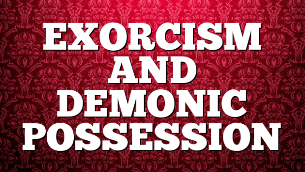 Exorcism And Demonic Possession Pentecostal Theology 