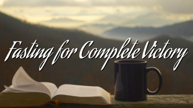 Fasting For Complete Victory | Pentecostal Theology