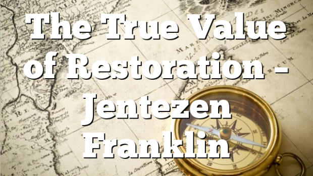 The True Value Of Restoration Pentecostal Theology