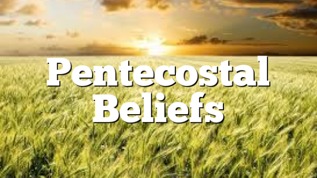 pentecostal-beliefs-pentecostal-theology