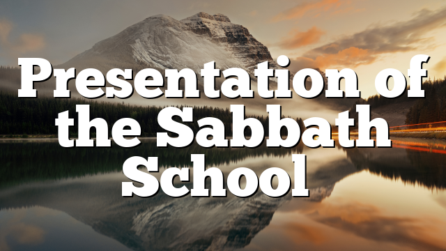 presentation-of-the-sabbath-school-pentecostal-theology