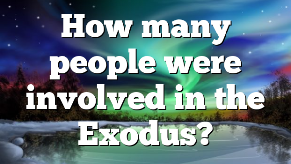 How many people were involved in the Exodus?