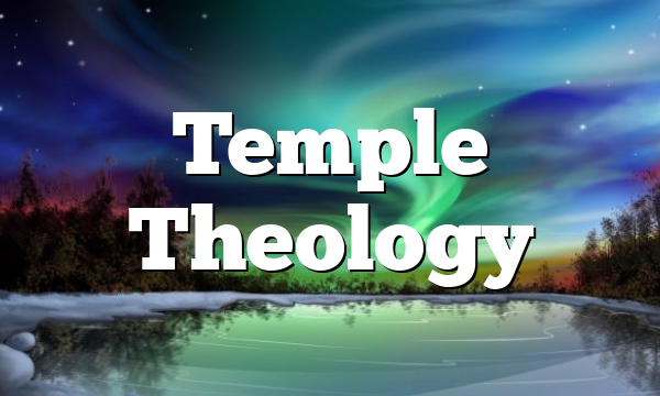 Temple Theology