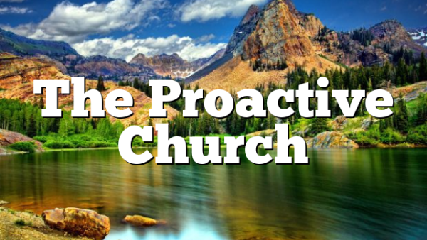 The Proactive Church