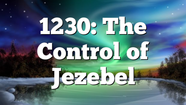 1230: The Control of Jezebel