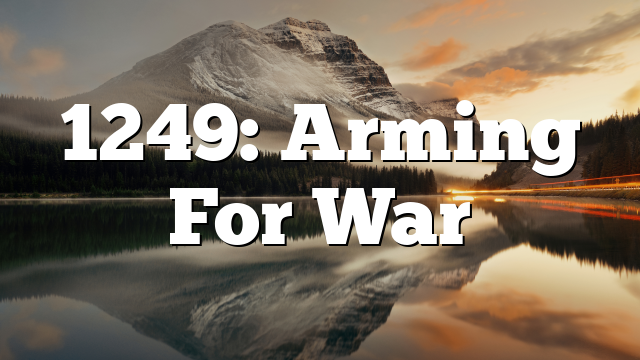 1249: Arming For War