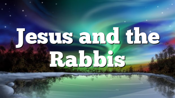 Jesus and the Rabbis