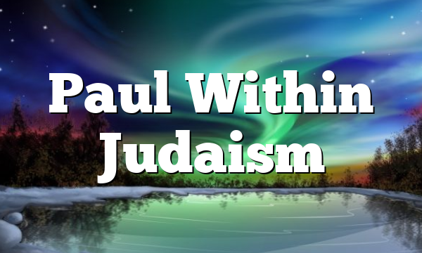 Paul Within Judaism