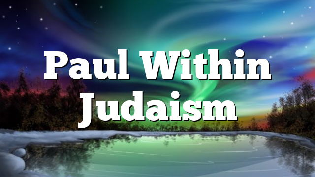 Paul Within Judaism