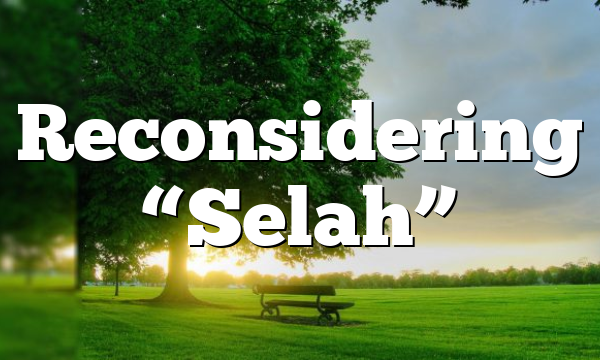 Reconsidering “Selah”