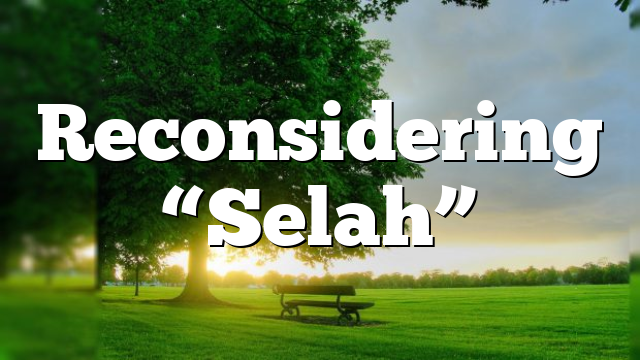 Reconsidering “Selah”