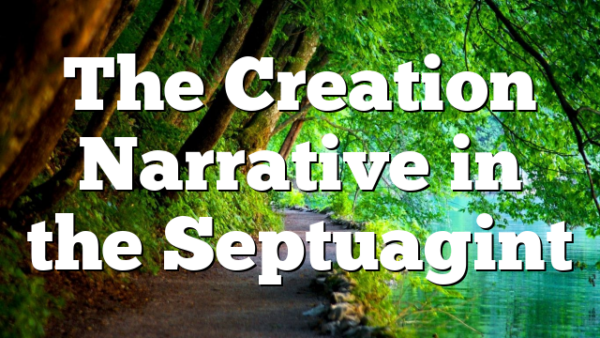 The Creation Narrative in the Septuagint