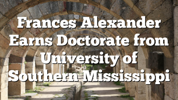 Frances Alexander Earns Doctorate from University of Southern Mississippi