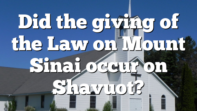 Did the giving of the Law on Mount Sinai occur on Shavuot?