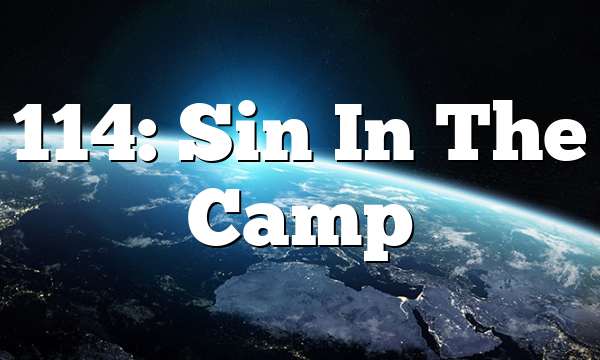 114: Sin In The Camp