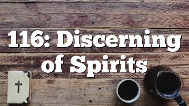 116: Discerning of Spirits | Pentecostal Theology