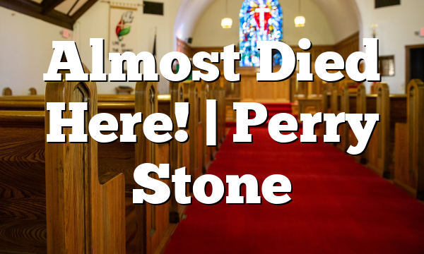 Almost Died Here! | Perry Stone