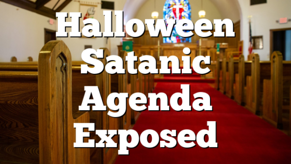 Halloween Satanic Agenda Exposed