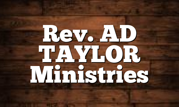 Rev. AD TAYLOR Ministries