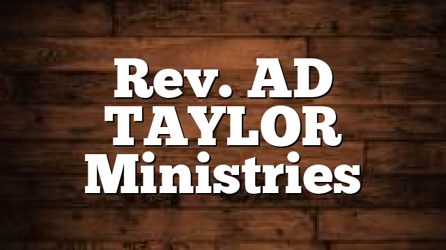 Rev. AD TAYLOR Ministries