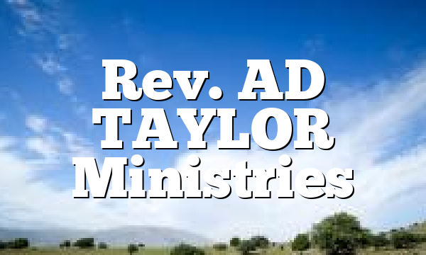 Rev. AD TAYLOR Ministries