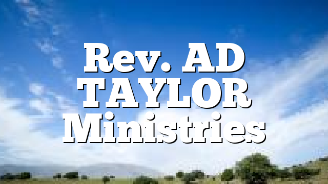 Rev. AD TAYLOR Ministries