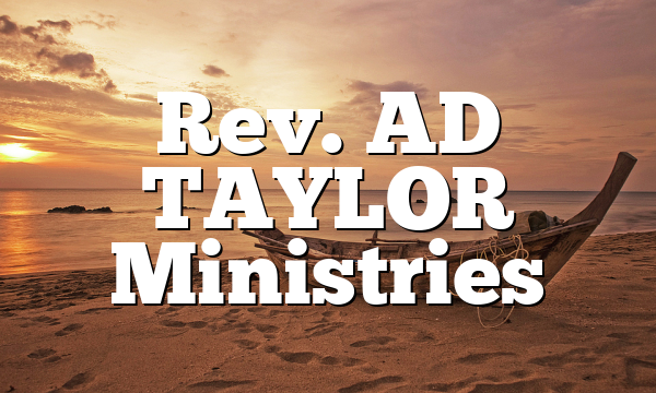 Rev. AD TAYLOR Ministries