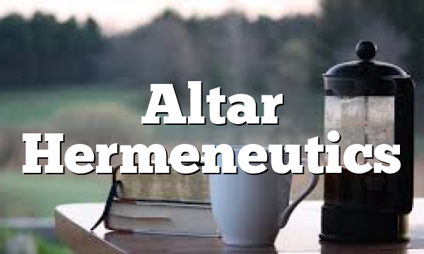 Altar Hermeneutics