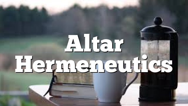 Altar Hermeneutics