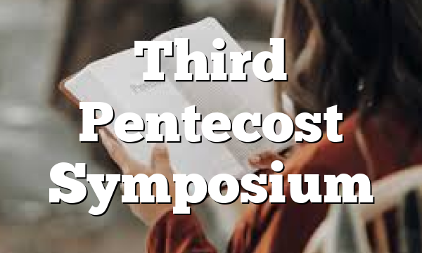 Third Pentecost Symposium