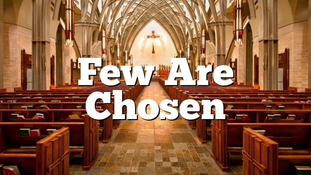 Few Are Chosen