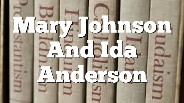 Mary Johnson And Ida Anderson